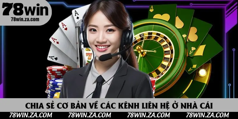 Chia sẻ cơ bản về các kênh liên hệ ở nhà cái