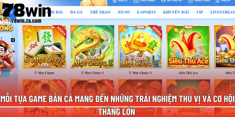Mỗi tựa game bắn cá mang đến những trải nghiệm thú vị và cơ hội thắng lớn 